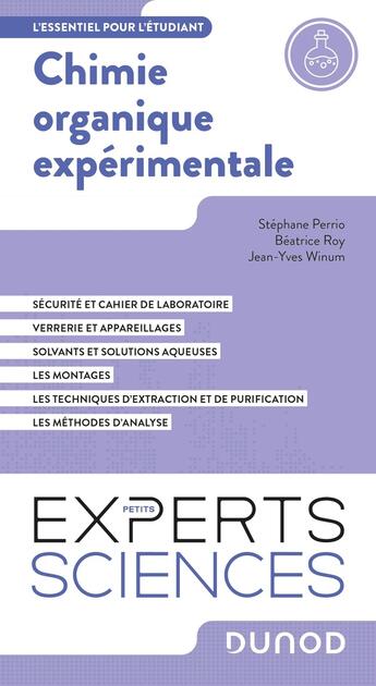 Couverture du livre « Chimie organique expérimentale : l'essentiel pour l'étudiant » de Stephane Perrio et Beatrice Roy et Jean-Yves Winum aux éditions Dunod