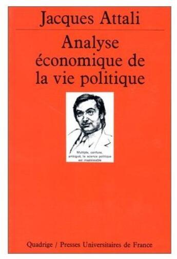 Couverture du livre « Analyse économique de la vie politique » de Jacques Attali aux éditions Puf