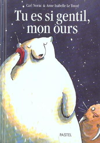 Couverture du livre « Tu es si gentil mon ours » de Le Touze Anne Isabel aux éditions Ecole Des Loisirs