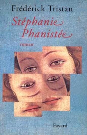 Couverture du livre « Stéphanie Phanistée » de Frédérick Tristan aux éditions Fayard