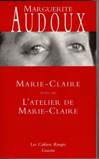 Couverture du livre « Marie-Claire ; l'atelier de Marie-Claire » de Marguerite Audoux aux éditions Grasset