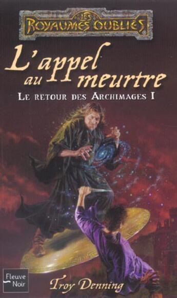 Couverture du livre « Le retour des archimages t.1 ; l'appel au meurtre » de Troy Denning aux éditions Fleuve Editions