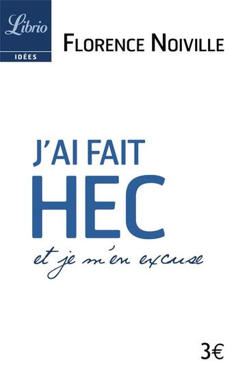 Couverture du livre « J'ai fait HEC et je m'en excuse » de Florence Noiville aux éditions J'ai Lu