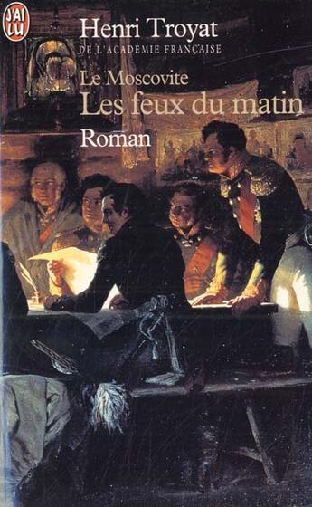 Couverture du livre « Moscovite t3 - les feux du matin (le) » de Henri Troyat aux éditions J'ai Lu