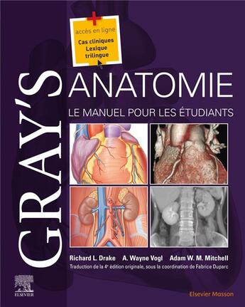 Couverture du livre « Gray's anatomie ; le manuel pour les étudiants (4e édition) » de Richard Lee Drake et Adam W. M. Mitchell et A. Wayne Vogl aux éditions Elsevier-masson