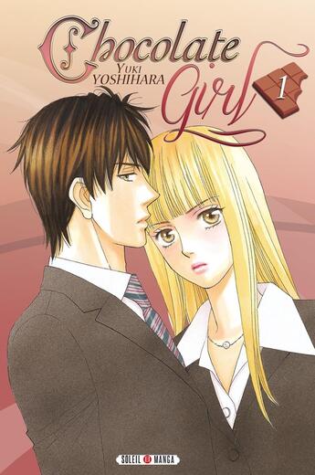 Couverture du livre « Chocolate girl Tome 1 » de Yuki Yoshihara aux éditions Soleil