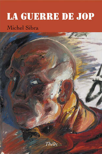 Couverture du livre « La guerre de Jop » de Michel Sibra aux éditions Theles