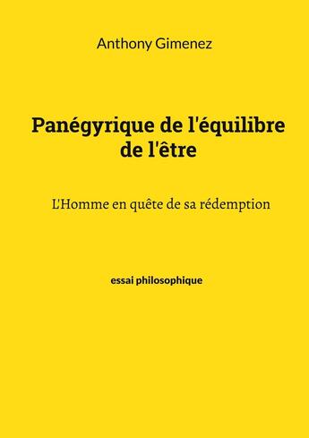 Couverture du livre « Panégyrique de l'équilibre de l'être : L'Homme en quête de sa rédemption » de Anthony Gimenez aux éditions Books On Demand