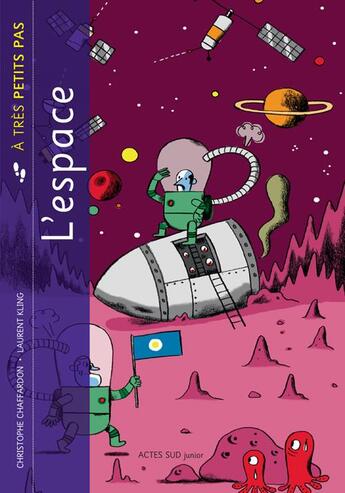 Couverture du livre « A TRES PETITS PAS ; l'espace » de Christophe Chaffardon aux éditions Actes Sud Junior