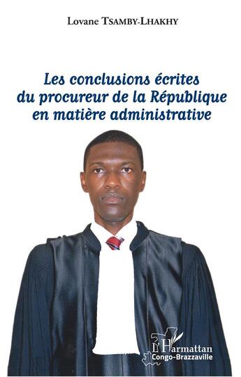 Couverture du livre « Les conclusions écrites du procureur de la République en matière administrative » de Lovane Lhakhy-Tsamby aux éditions L'harmattan