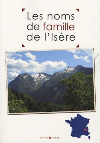 Couverture du livre « Les noms de famille de l'Isère » de  aux éditions Archives Et Culture