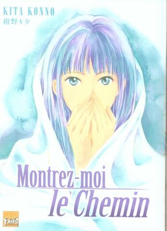 Couverture du livre « Montrez-moi le chemin » de Konno Kita aux éditions Taifu Comics