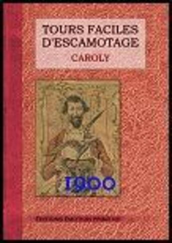 Couverture du livre « Tours faciles d'escamotage » de Caroly aux éditions Emotion Primitive