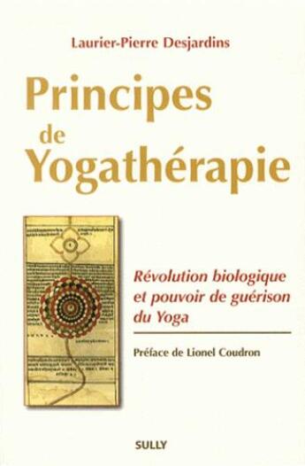 Couverture du livre « Principes de yogathérapie » de Laurier-Pierre Desjardins aux éditions Sully