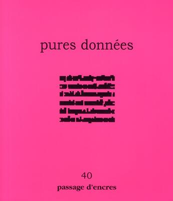 Couverture du livre « REVUE PASSAGE D'ENCRES N.40 ; pures données » de Revue Passage D'Encres aux éditions Dispute