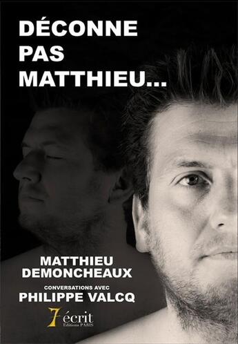 Couverture du livre « Déconne pas Matthieu... » de Matthieu Demoncheaux aux éditions 7 Ecrit