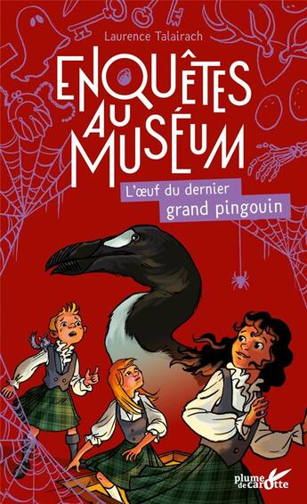 Couverture du livre « Enquêtes au muséum ; l'oeuf du dernier grand pingouin » de Laurence Talairach aux éditions Plume De Carotte