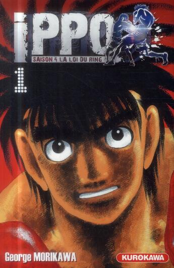 Couverture du livre « Ippo - saison 4 ; la loi du ring Tome 1 » de George Morikawa aux éditions Kurokawa