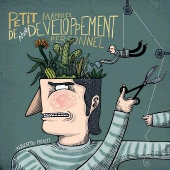 Couverture du livre « Petit manuel de non-développement personnel » de Alberto Montt aux éditions Ca Et La