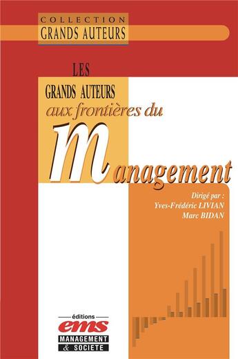 Couverture du livre « Les grands auteurs aux frontières du management » de Marc Bidan et Livian/Yves-Frederic aux éditions Ems