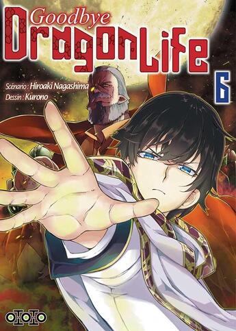 Couverture du livre « Goodbye dragon life Tome 6 » de Hiroaki Nagashima et Kurono aux éditions Ototo