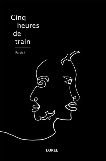 Couverture du livre « Cinq heures de train t.1 » de Lorel aux éditions Iggybook