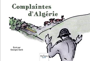 Couverture du livre « Complaintes d'Algérie » de Georges Garie aux éditions Nombre 7