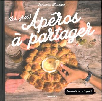 Couverture du livre « (les gros) apéros à partager » de  aux éditions Marabout