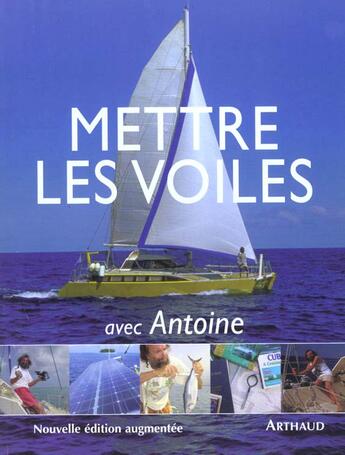 Couverture du livre « Mettre les voiles avec antoine » de Antoine aux éditions Arthaud