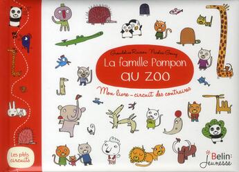 Couverture du livre « La famille Pompon au zoo ; mon livre-circuit des contraires » de Gwendoline Raisson et Nicolas Gouny aux éditions Belin Education