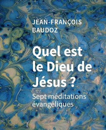 Couverture du livre « Quel est le dieu de Jésus ? » de Jean-Francois Baudoz aux éditions Salvator