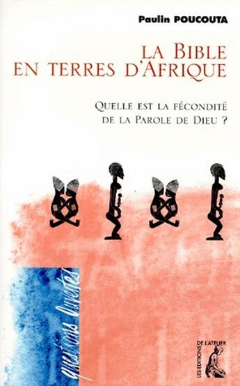 Couverture du livre « Bible en terres d'afrique (la) » de Poucouta P aux éditions Editions De L'atelier