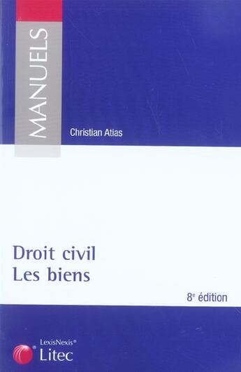 Couverture du livre « Droit civil, les biens (8e édition) » de Christian Atias aux éditions Lexisnexis