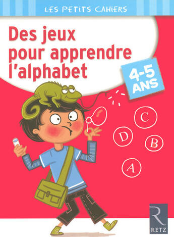 Couverture du livre « Des jeux pour apprendre l'alphabet ; 4/5 ans » de Roger Rougier aux éditions Retz