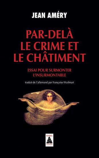 Couverture du livre « Par-delà le crime et le châtiment ; essai pour surmonter l'insurmontable » de Jean Amery aux éditions Actes Sud