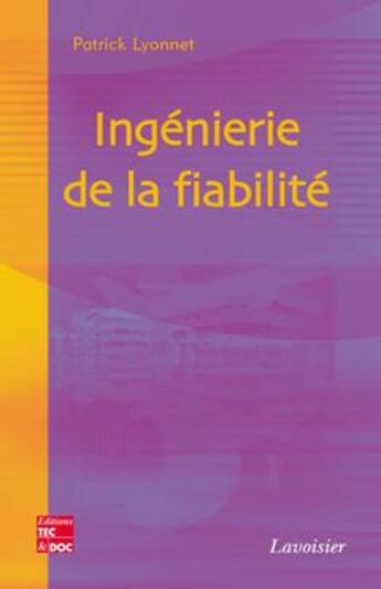 Couverture du livre « Ingénierie de la fiabilité » de Patrick Lyonnet aux éditions Tec Et Doc