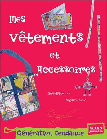 Couverture du livre « Mes Vetements Et Accessoires » de Magali Fournier et Marie-Helene Loze aux éditions Milan