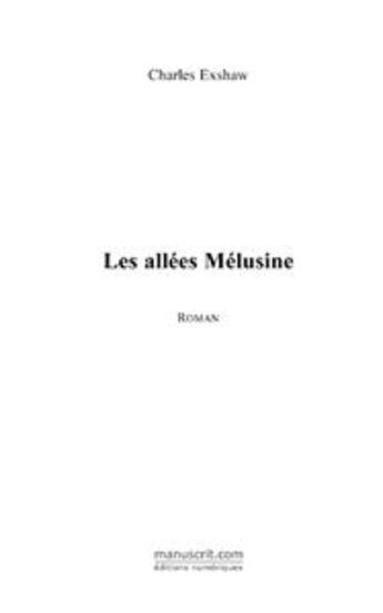 Couverture du livre « Les allées Mélusine » de Charles Exshaw aux éditions Le Manuscrit