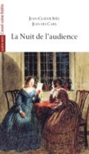 Couverture du livre « La Nuit de l'Audience » de Jean-Claude Idee aux éditions Avant-scene Theatre