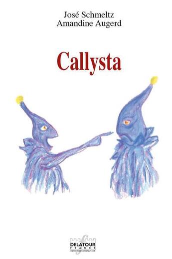 Couverture du livre « Callysta » de José Schmeltz aux éditions Delatour