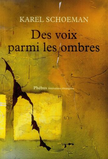 Couverture du livre « Des voix parmi les ombres » de Karel Schoeman aux éditions Phebus