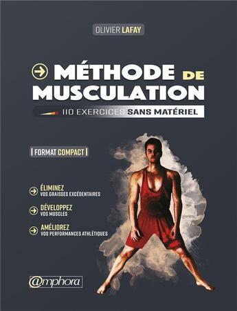 Couverture du livre « Méthode de musculation ; 100 exercices sans matériel » de Olivier Lafay aux éditions Amphora