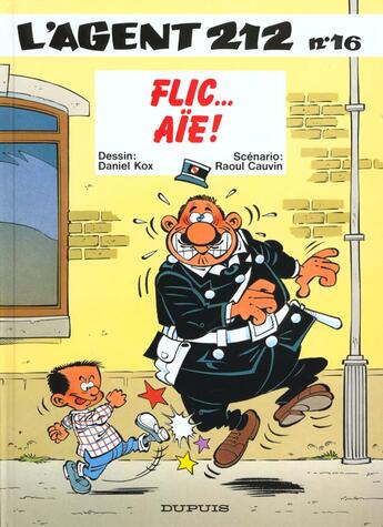 Couverture du livre « L'agent 212 Tome 16 : flic... aie ! » de Daniel Kox et Raoul Cauvin aux éditions Dupuis