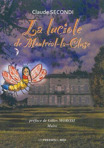 Couverture du livre « La luciole de montreal-la-cluse » de Claude Secondi aux éditions Presses Du Midi