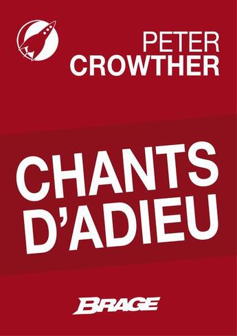 Couverture du livre « Chants d'adieu » de Peter Crowther aux éditions Brage