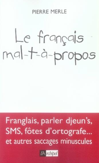 Couverture du livre « Le français mal-t-à-propos » de Pierre Merle aux éditions Archipel