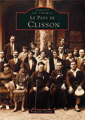 Couverture du livre « Le pays de Clisson » de Francoise Cazaux aux éditions Editions Sutton