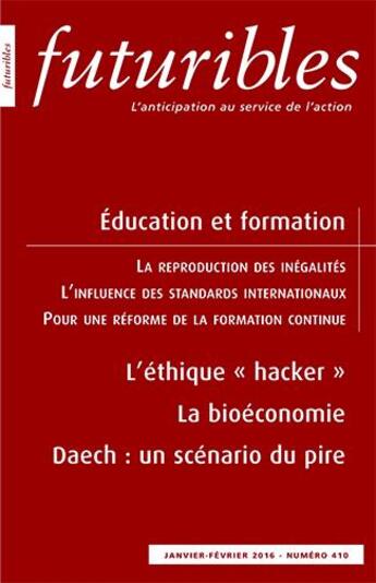 Couverture du livre « Futuribles 410, janvier-février 2016. Éducation et formation : L'éthique « hacker » » de Michel Lallement et Paul Santelmann et Bernard Hugonnier et Claude Roy et Alain Michel aux éditions Futuribles