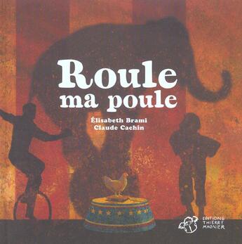 Couverture du livre « Roule ma poule » de Brami/Cachin aux éditions Thierry Magnier