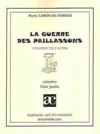 Couverture du livre « La guerre des paillassons » de Marie Laroche-Fermis aux éditions Art Et Comedie